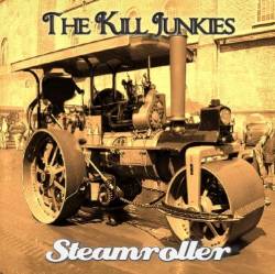 The Kill Junkies : Steamroller